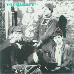 Thee Headcoats : The Earl Of Suave